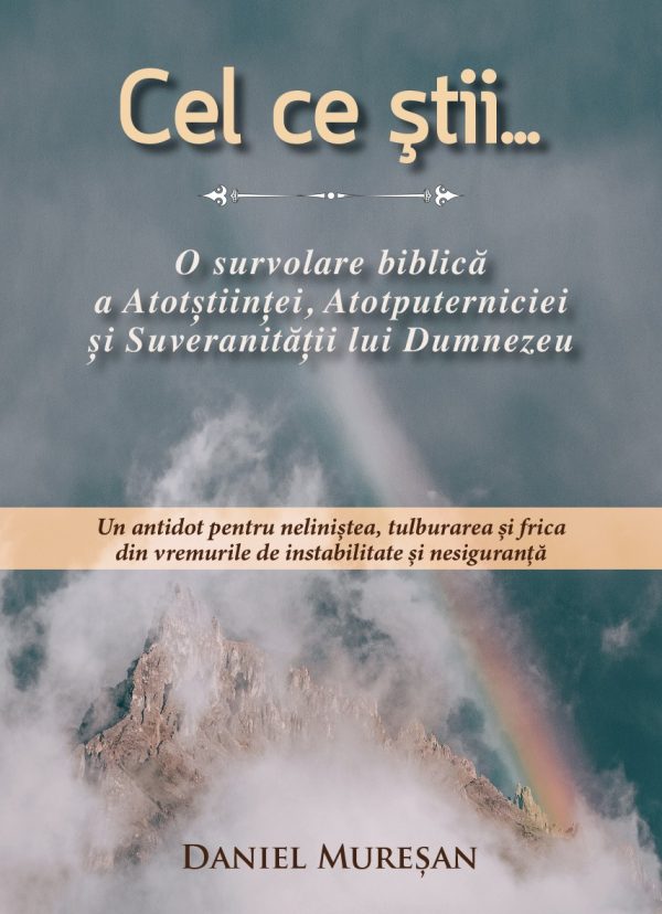 Cel ce știi...o survolare biblică a Atotștiinței, Atotputerniciei și Suveranității lui Dumnezeu
