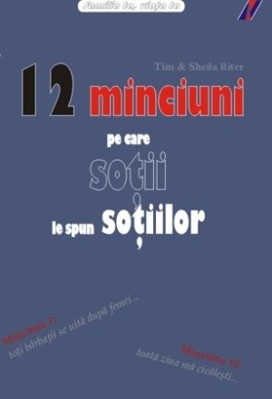 12minciuni 12 minciuni pe care sotii le spun sotiilor