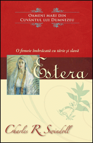 1322216358_estera_00_29 Estera - o femeie imbracata cu tarie si slava - seria Oameni mari din Cuvântul lui Dumnezeu