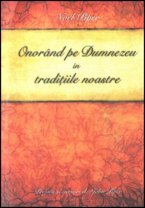 Onorand pe Dumnezeu in traditiile noastre
