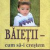 Baietii - cum sa-i crestem