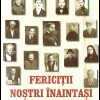 Fericitii nostri inaintasi