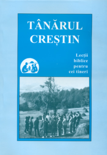 Tanarul crestin - Lectii biblice pentru cei tineri