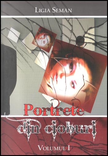 Portrete din cioburi, vol. 1