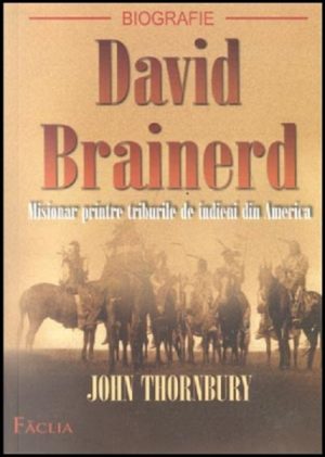 David Brainerd. Misionar printre triburile de indieni din America