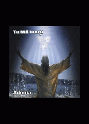 CD Adonia - Tu ma inalti