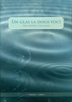 Un glas la doua voci - partituri pentru coristi si dirijor