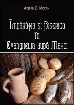 Imparatia si Biserica in Evanghelia dupa Matei