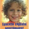 Educatia copilului neastamparat