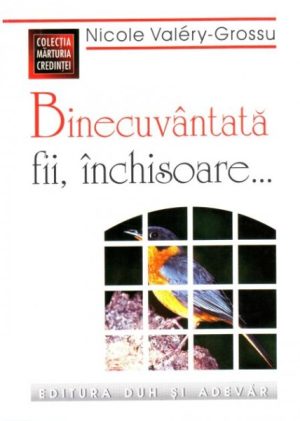 1325713186_binecuvantatafiiinchisoare_1182 Binecuvantata fii, inchisoare