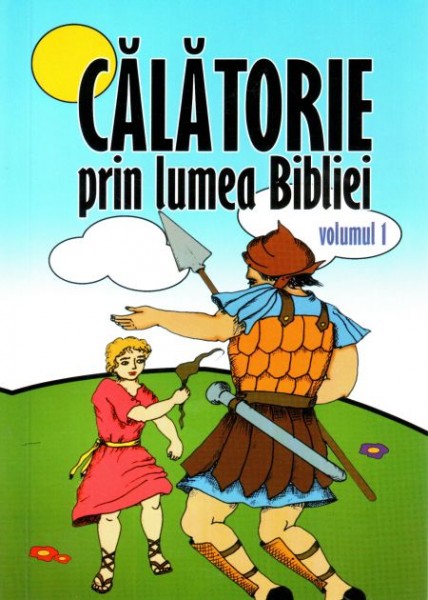 Calatorie prin lumea Bibliei vol.1