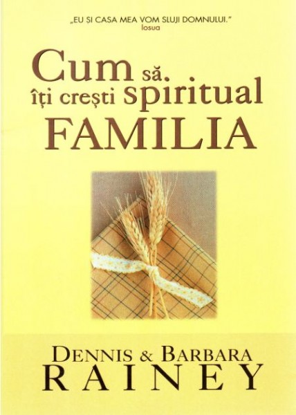 Cum sa iti cresti spiritual familia