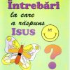 Intrebari la care a raspuns Isus