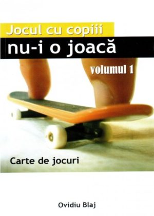 1328129321_joculcucopiiiv11_1446 Jocul cu copiii nu-i o joaca vol 1