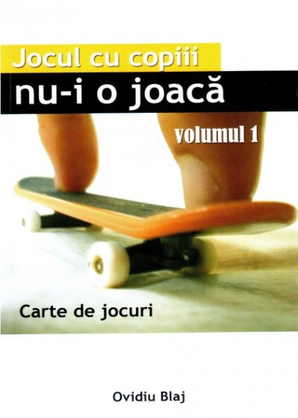 1328129321_joculcucopiiiv11_1446 Jocul cu copiii nu-i o joaca vol 1