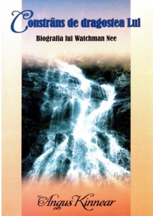 Constrans de dragostea Lui - biografia lui Watchman Nee