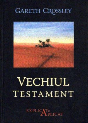 Vechiul Testament explicat și aplicat