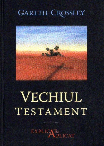 Vechiul Testament explicat și aplicat