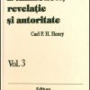 Dumnezeu revelatie si autoritate vol. 3