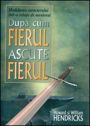 Dupa cum fierul ascute fierul