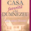 Casa favorita a lui Dumnezeu