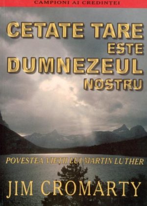 Cetate tare este Dumnezeul nostru