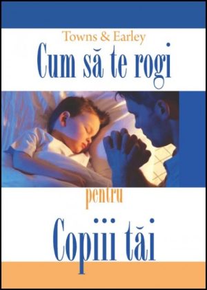 Cum să te rogi pentru copiii tăi
