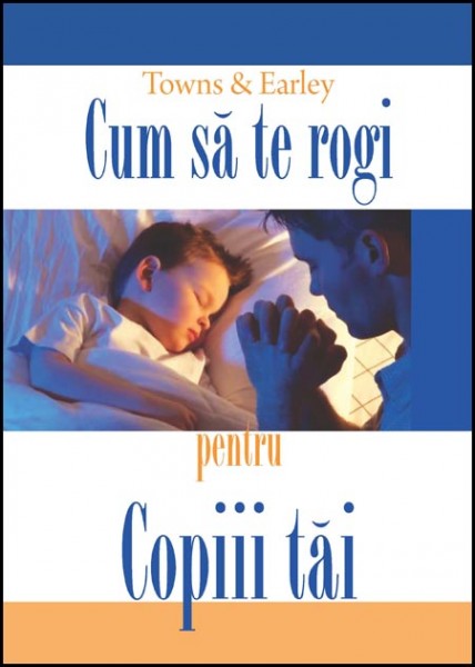 Cum să te rogi pentru copiii tăi