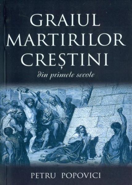 1332339942_graiuklmartirilor1_1694 Graiul martirilor crestini din primele secole
