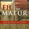 Fii matur