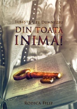 Iubeste-L pe Dumnezeu din toata inima ta!