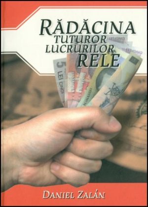 Radacina tuturor lucrurilor rele