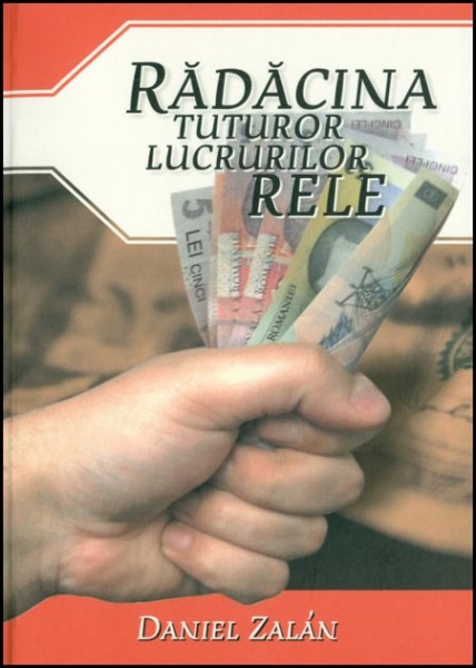 Radacina tuturor lucrurilor rele