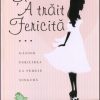 Si a trait fericita...