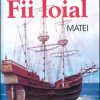 Fii loial - Matei