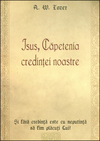 1346655878_capetenia01_2125 Isus, capetenia credintei noastre