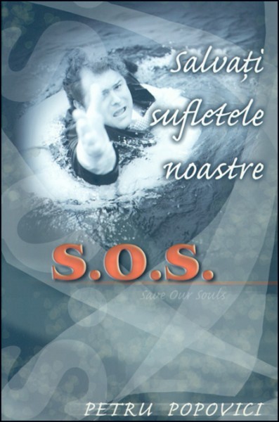 Salvati sufletele noastre - S.O.S.