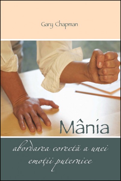 Mânia. Abordarea corectă a unei emoții puternice