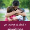 Familia pe care ti-ai dorit-o