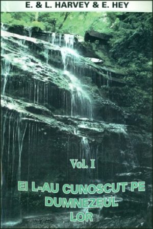 1350365500_eii01_2336 Ei L-au cunoscut pe Dumnezeul lor - volumul I