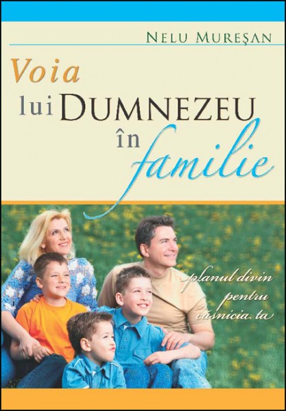 Voia lui Dumnezeu in familie