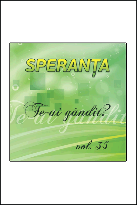 CD Speranta - Te-ai gandit, Vol. 35