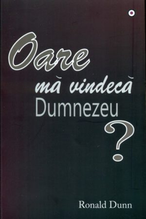 Oare ma vindeca Dumnezeu?