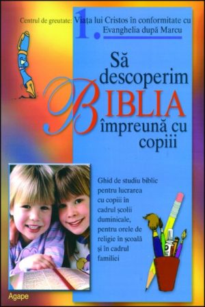 1366956322_bibliaii01_2591 Sa descoperim Biblia impreuna cu copiii - Marcu