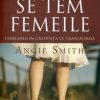 De ce se tem femeile