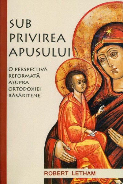 1383812346_subprivireaapus_2725 Sub privirea apusului - O perspectivă reformată asupra ortodoxiei răsăritene