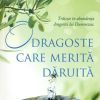 O dragoste care merita daruita