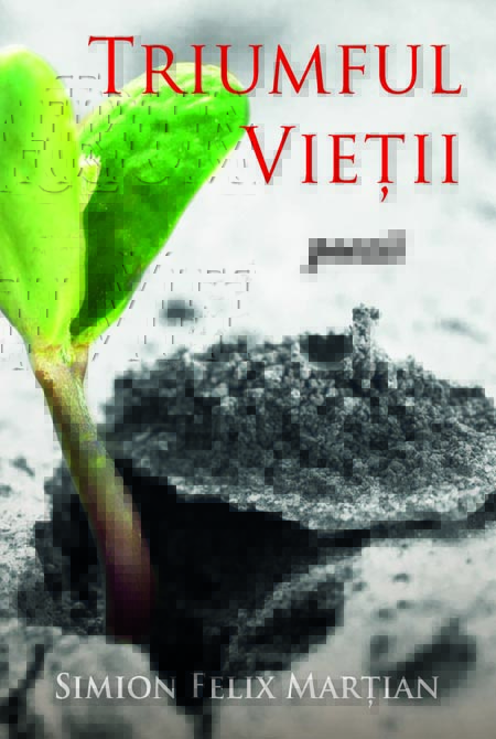 1387191390_triumful_vietii_martian_fatza_2721 Triumful vieții - poezii