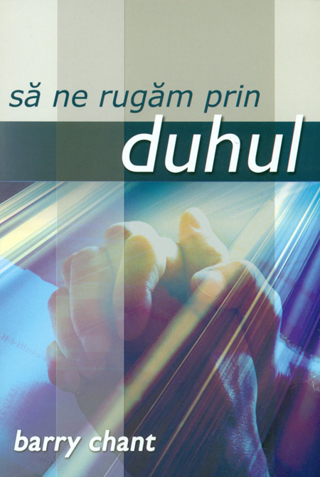 Sa ne rugam prin Duhul