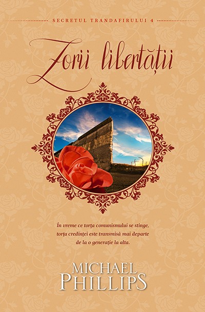 Zorii libertatii - seria Secretul trandafirului - vol 4